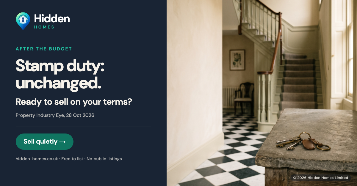 Keys resting on a stone console in a London townhouse hall with a chequerboard floor and staircase. Text: After the Budget. Stamp duty: unchanged. Ready to sell on your terms? Property Industry Eye, 28 Oct 2026. Sell quietly. hidden-homes.co.uk, Free to list, No public listings.